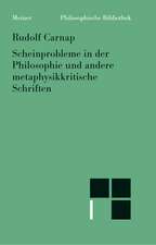 Scheinprobleme in der Philosophie und andere metaphysikkritische Schriften