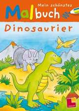 Mein schönstes Malbuch Dinosaurier