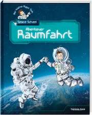 Der kleine Major Tom. Space School. Band 1: Abenteuer Raumfahrt