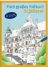 Mein großes Malbuch. Schlösser