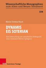 DYNAMIS EIS SOTERIAN: Eine Untersuchung zum semantischen Hintergrund eines neutestamentlichen Syntagmas