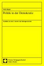 Politik in Der Demokratie: Aufsatze Zu Ihrer Theorie Und Ideengeschichte