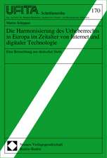 Die Harmonisierung des Urheberrechts in Europa im Zeitalter von Internet und digitaler Technologie