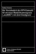 Die Vereinbarkeit des ÖTV-Entwurfs für ein neues Bundesbeamtengesetz ('neuBBG') mit dem Grundgesetz