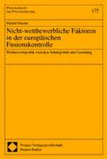 Nicht-wettbewerbliche Faktoren in der europäischen Fusionskontrolle