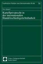 Kartellprivatrecht in der internationalen Handelsschiedsgerichtsbarkeit