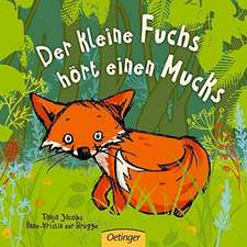 Der kleine Fuchs hört einen Mucks