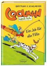 Coolman und ich 04. Ein Job für alle Fälle