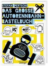 Das große Autorennbahn-Bastelbuch