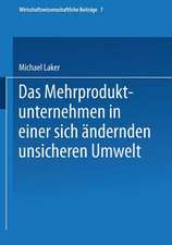 Das Mehrproduktunternehmen in einer sich ändernden unsicheren Umwelt