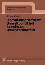 Innovationsorientierte Umweltpolitik bei komplexen Umweltproblemen