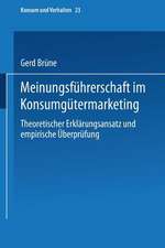 Meinungsführerschaft im Konsumgütermarketing: Theoretischer Erklärungsansatz und empirische Überprüfung