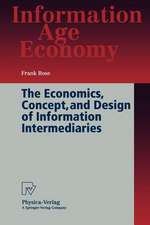 The Economics, Concept, and Design of Information Intermediaries: A Theoretic Approach