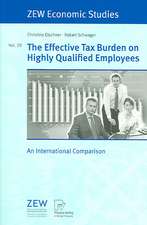 The Effective Tax Burden on Highly Qualified Employees: An International Comparison