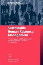 Sustainable Human Resource Management: A conceptual and exploratory analysis from a paradox perspective