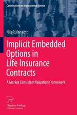 Implicit Embedded Options in Life Insurance Contracts: A Market Consistent Valuation Framework