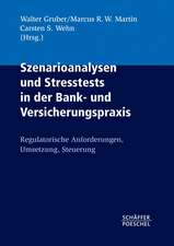 Szenarioanalysen und Stresstests in der Bank- und Versicherungspraxis