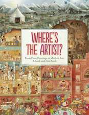 Where's the Artist?: From Cave to Paintings to Modern Art : A Look and Find Book