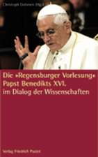 Die 'Regensburger Vorlesung' Papst Benedikts XVI