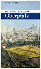 Kleine Geschichte der Oberpfalz