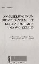 Annäherungen an die Vergangenheit bei Claude Simon und W.G. Sebald