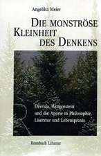 Die monströse Kleinheit des Denkens