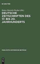 Deutsche Zeitschriften des 17. bis 20. Jahrhunderts