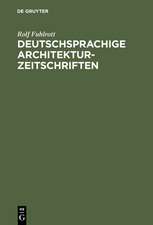 Deutschsprachige Architektur–Zeitschriften – Entstehung und Entwicklung der Fachzeitschriften für Architektur in der Zeit von 1789 – 1918 ; mit