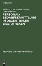 Personalbedarfsermittlung in dezentralen Bibliotheken: Ergebnisse einer mit Unterstützung der Deutschen Forschungsgemeinschaft durchgeführten Untersuchung