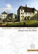 Kasernen - Lazarette - Magazine