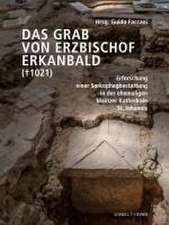 Das Grab von Erzbischof Erkanbald (¿ 1021)