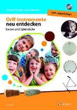 Orff-Instrumente neu entdecken - Orff unterrichten