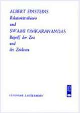 Albert Einstein Relativitätstheorie und Swami Omkaranandas Begriff der Zeit und des Zeitlosen