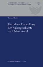 Herodians Darstellung der Kaisergeschichte nach Marc Aurel