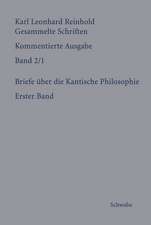 Gesammelte Schriften 2/1Briefe über die Kantische Philosophie. Erster Band