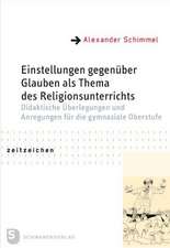 Einstellungen gegenüber Glauben als Thema des Religionsunterrichts