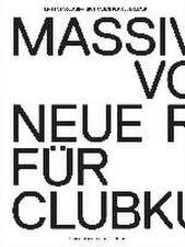 Massive Volume - Neue Räume für Clubkultur