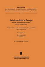 Arbeitsmedizin in Europa, Allgemeine Arbeitsmedizin, Silikoseprobleme, Spezielle Arbeitspathologie: Vorträge und Diskussionen der Arbeitsmedizinischen Tagung in Saarbrücken vom 24. bis 26. Mai 1956