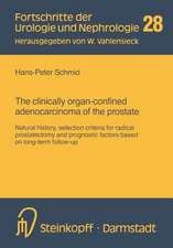 The clinically organ-confined adenocarcinoma of the prostate: Natural history, selection criteria for radical prostatectomy and prognostic factors based on long-term follow-up