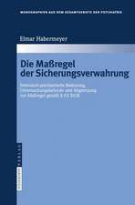 Die Maßregel der Sicherungsverwahrung: Forensisch-psychiatrische Bedeutung, Untersuchungsbefunde und Abgrenzung zur Maßregel gemäß § 63 StGB