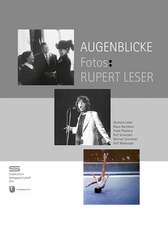 AUGENBLICKE. Foto Rupert Leser