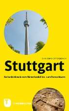 Stuttgart - Kulturdenkmale vom Römerkastell bis zum Fernsehturm