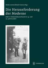 Die Herausforderung Der Moderne: Adel in Sudwestdeutshcland Im 19. Und 20. Jahrhundert Viertes Symposion 'Adel, Ritter, Ritterschaft Vom Hochmittelalt