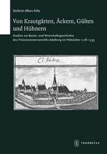 Von Krautgarten, Ackern, Gulten Und Huhnern: Studien Zur Besitz- Und Wirtschaftsgeschichte Des Pramonstratenserstifts Adelberg Im Mittelalter 1178-153