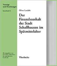 Der Finanzhaushalt Der Stadt Schaffhausen Im Spatmittelalter: Zur Inneren Geschichte Eines Fruhmittelalterlichen Klosters