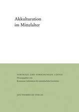 Akkulturation Im Mittelalter: Herausgegeben Vom Konstanzer Arbeitskreis Fur Mittelalterliche Geschichte