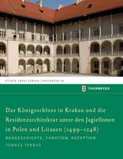 Das Königsschloss in Krakau und die Residenzarchitektur unter den Jagiellonen in Polen und Litauen (1499-1548)