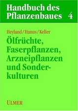 Handbuch des Pflanzenbaues 4. Oelfrüchte, Faser- und Arzneipflanzen und Sonderkulturen