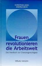 Frauen revolutionieren die Arbeitswelt