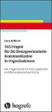 365 Fragen für die lösungsorientierte Kommunikation in Organisationen